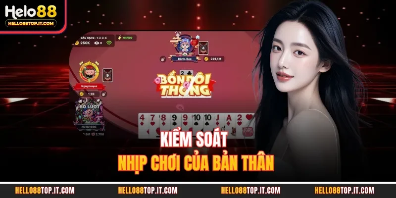 Kiểm soát nhịp chơi của bản thân 