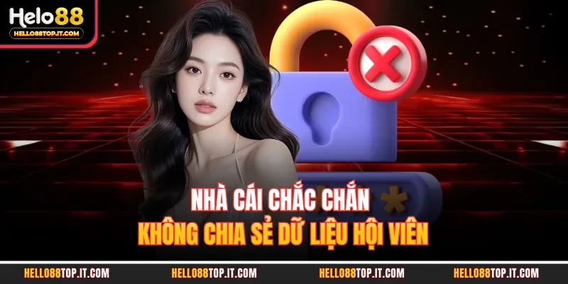Nhà cái chắc chắn không chia sẻ dữ liệu hội viên